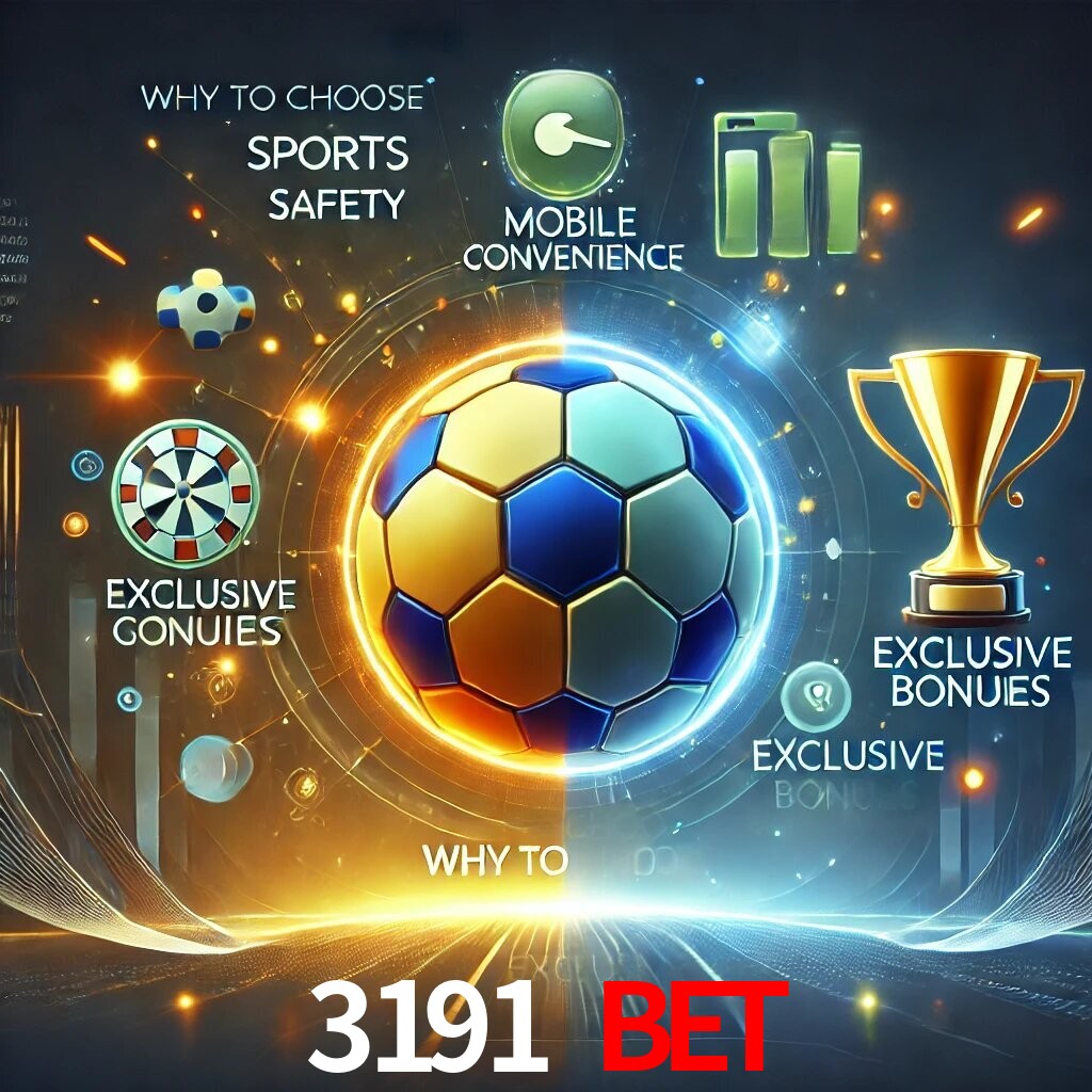 Por Que Escolher o 3191 BET?